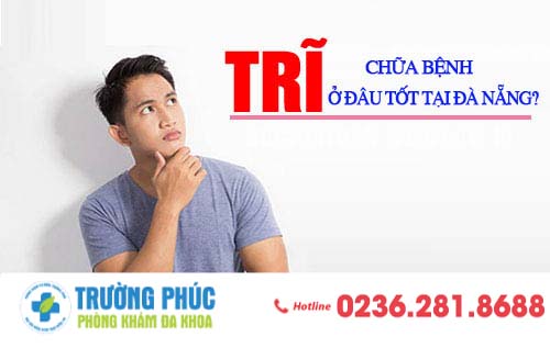 Địa chỉ chữa bệnh trĩ uy tín, chất lượng bậc nhất tại Đà Nẵng