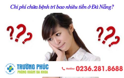 Giải đáp chi phí chữa bệnh trĩ bao nhiêu tiền ở Đà Nẵng?