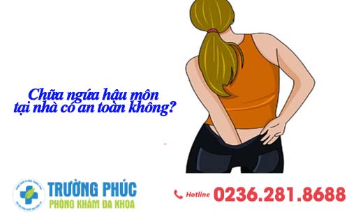Chữa ngứa hậu môn tại nhà có an toàn không?