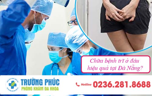 Chữa bệnh trĩ ở đâu hiệu quả tại Đà Nẵng?