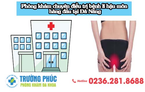 Phòng Khám Đa Khoa Trường Phúc chuyên điều trị bệnh lí hậu môn hàng đầu tại Đà Nẵng