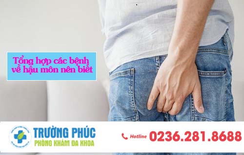 Tổng hợp các bệnh về hậu môn nên biết